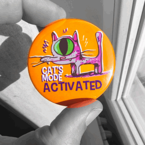 CAT'S MODE ACTIVATED - 56mm Metal Magnet